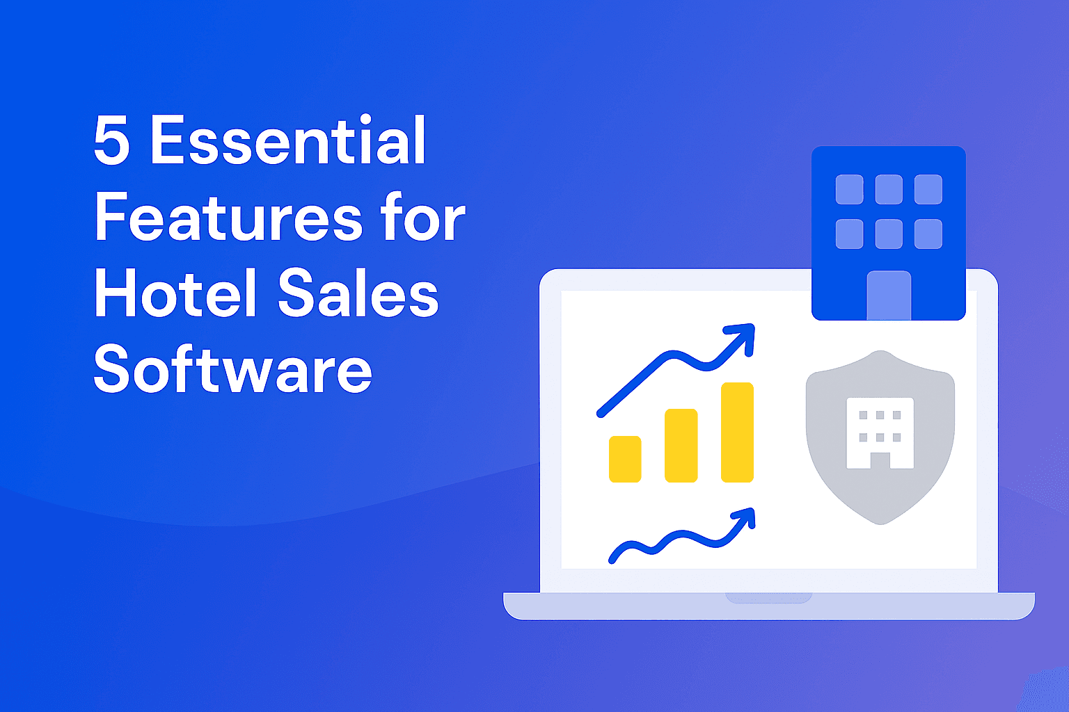 Hotel Sales Automation: 10 Tasks to Stop Doing Manually